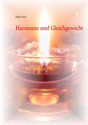 Harmonie und Gleichgewicht von Vireau,  Birgit