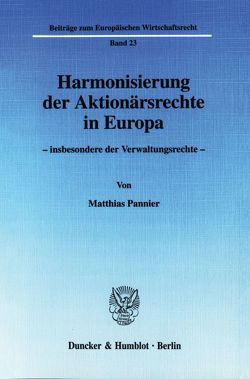 Harmonisierung der Aktionärsrechte in Europa – von Pannier,  Matthias