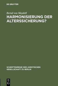 Harmonisierung der Alterssicherung? von Maydell,  Bernd von