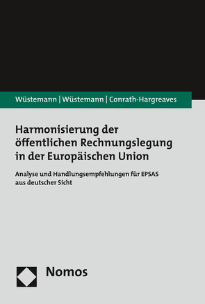 Harmonisierung der öffentlichen Rechnungslegung in der Europäischen Union von Conrath-Hargreaves,  Annemarie, Wüstemann,  Jens, Wüstemann,  Sonja