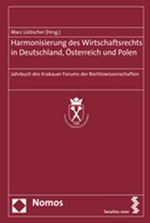 Harmonisierung des Wirtschaftsrechts in Deutschland, Österreich und Polen von Liebscher,  Marc