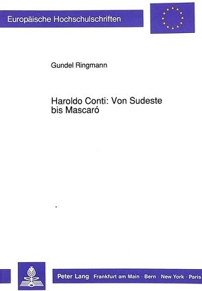Haroldo Conti: Von Sudeste bis Mascaró von Ringmann,  Gundel