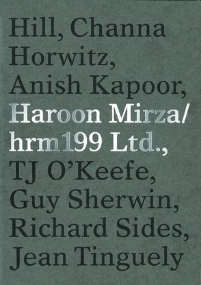 Haroon Mirza: hrm 199 Ltd. von Mader,  Rachel, Martinez,  Chus, Mirza,  Haroon, Reimann,  Beate, Wetzel,  Roland