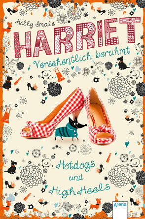 Harriet – versehentlich berühmt (3). Hotdogs und High Heels von Smale,  Holly, Willems,  Elvira