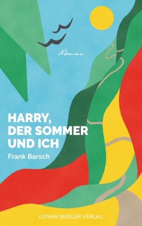 Harry, der Sommer und ich von Barsch,  Frank