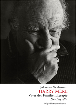 Harry Merl – Vater der Familientherapie von Merl,  Harry, Neuhauser,  Johannes