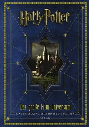 Harry Potter: Das große Film-Universum von Becker,  Stefanie, McCabe,  Bob, Stahl,  Timothy