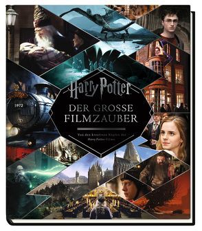 Harry Potter: Der große Filmzauber (Erweiterte, überarbeitete Neuausgabe) von Friedrich,  Caspar D, Knesl,  Barbara, Sibley,  Brian, Weber,  Claudia