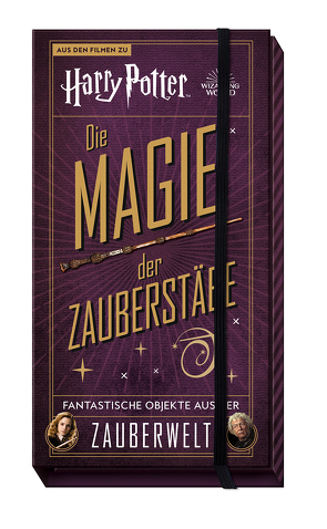 Aus den Filmen zu Harry Potter: Die Magie der Zauberstäbe: Fantastische Objekte aus der Zauberwelt von Insight Editions, Knesl,  Barbara, Panini