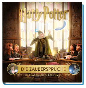 Harry Potter: Die Zaubersprüche – Das Handbuch zu den Filmen von Knesl,  Barbara, Rauch,  Eva-Regine, Revenson,  Jody