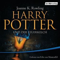 Harry Potter und der Feuerkelch von Fritz,  Klaus, Manteuffel,  Felix von, Rowling,  J. K.