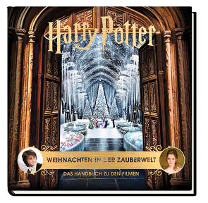 Harry Potter: Weihnachten in der Zauberwelt – Das Handbuch zu den Filmen von Knesl,  Barbara, Revenson,  Jody