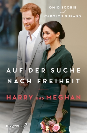 Harry und Meghan: Auf der Suche nach Freiheit von Durand,  Carolyn, Romoschan,  Ingeborg, Scobie,  Omid