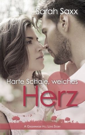 Harte Schale, weiches Herz von Saxx,  Sarah