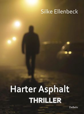 Harter Asphalt – Thriller von Ellenbeck,  Silke