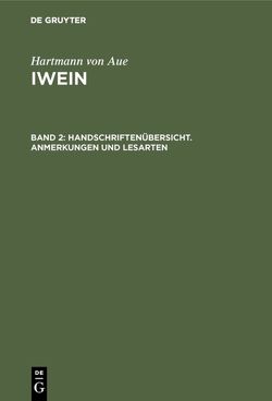 Hartmann von Aue: Iwein / Handschriftenübersicht. Anmerkungen und Lesarten von Benecke,  Georg F, Hartmann von Aue, Lachmann,  Karl, Wolff,  Ludwig