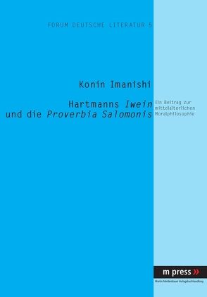 Hartmanns Iwein und die Proverbia Salomonis von Imanishi,  Konin
