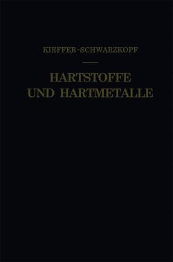Hartstoffe und Hartmetalle von Kieffer,  Richard, Schwarzkopf,  Paul