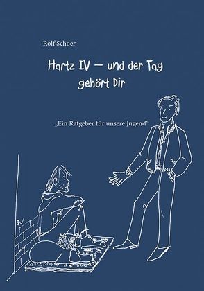 Hartz IV – und der Tag gehört Dir von Natusch,  Susanne, Schoer,  Rolf
