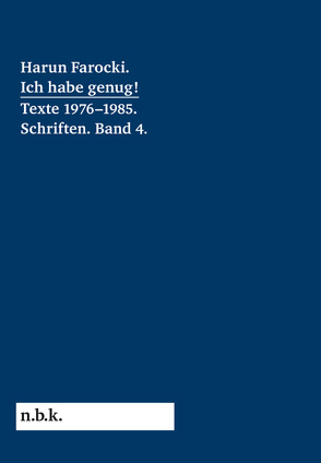 Harun Farocki. Ich habe genug! Texte 1976–1985 Schriften. Band4. von Farocki,  Harun, Pantenburg,  Volker