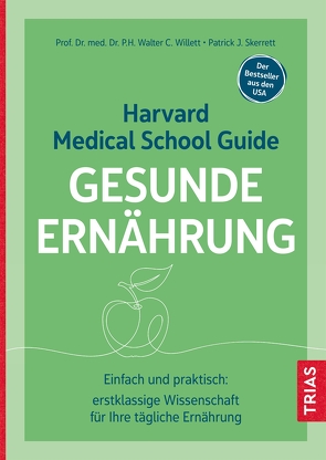 Harvard Medical School Guide Gesunde Ernährung von Pannowitsch,  Ralf, Schilling,  Benjamin, Skerrett,  Patrick J., Willett,  Walter C.