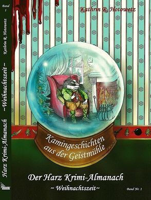 Harz Krimi-Almanach Bd. 1 ~Weihnachtszeit~ von Hotowetz,  Kathrin R., Packebusch,  Katrin, Steinbach,  A.