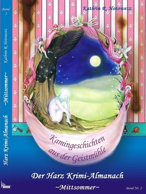 Harz Krimi-Almanach Bd. 2 ~Mittsommer~ von Hotowetz,  Kathrin R., Packebusch,  Katrin, Steinbach,  A.