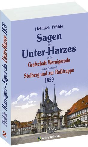 Harzsagen / Harzsagen – Sagen des Unterharzes von Pröhle,  Heinrich, Rockstuhl,  Harald