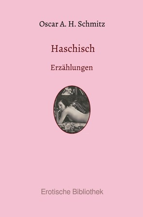 Haschisch von Schmitz,  Oscar Adolf Hermann