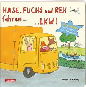 Hase, Fuchs und Reh fahren … LKW! von Schnabel,  Dunja