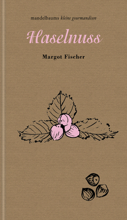Haselnuss von Fischer,  Margot
