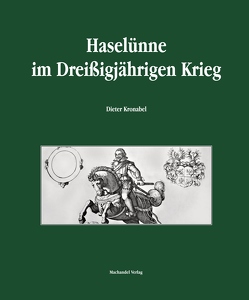 Haselünne im Dreißigjährigen Krieg von Kronabel,  Dieter