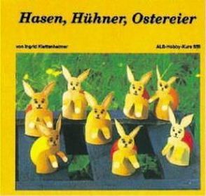 Hasen, Hühner, Ostereier von Klettenheimer,  Ingrid