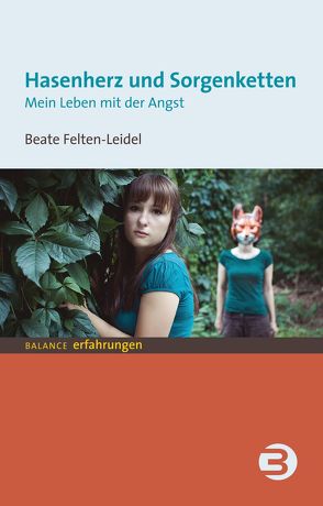 Hasenherz und Sorgenketten von Felten-Leidel,  Beate