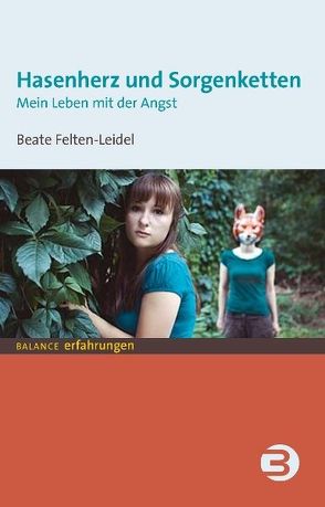 Hasenherz und Sorgenketten von Felten-Leidel,  Beate