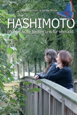 HASHIMOTO und die Ärzte hielten uns für verrückt von Pöppelmann,  Lena, Schepers,  Nils, Stöcker,  Sandra