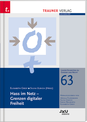 Hass im Netz – Grenzen digitaler Freiheit, Linzer Schriften zu Gender und Recht, Band 63 von Greif, Ulrich