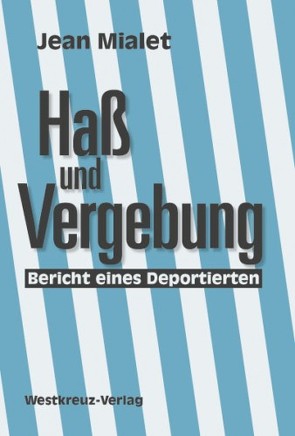 Hass und Vergebung von Mialet,  Jean