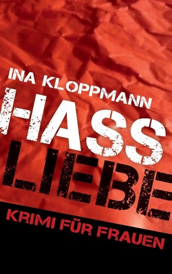 Hassliebe von Kloppmann,  Ina