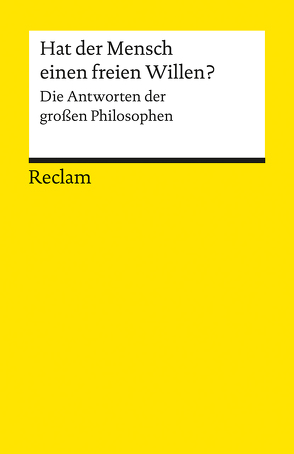 Hat der Mensch einen freien Willen? von Heiden,  Uwe an der, Schneider,  Helmut