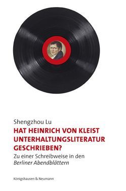 Hat Heinrich von Kleist Unterhaltungsliteratur geschrieben? von Lu,  Shengzhou