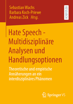 Hate Speech – Multidisziplinäre Analysen und Handlungsoptionen von Koch-Priewe,  Barbara, Wachs,  Sebastian, Zick,  Andreas