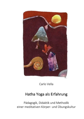 Hatha Yoga als Erfahrung von Mokdad,  Aimen, Vella,  Carlo