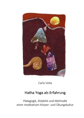 Hatha Yoga als Erfahrung von Mokdad,  Aimen, Vella,  Carlo