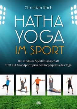 Hatha-Yoga im Sport von Koch,  Christian