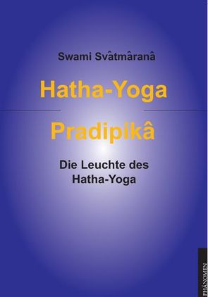 Hatha-Yoga Pradipîkâ von Swâtmârâmâ,  Swami