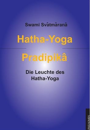 Hatha-Yoga Pradipîkâ von Swâtmârâmâ,  Swami