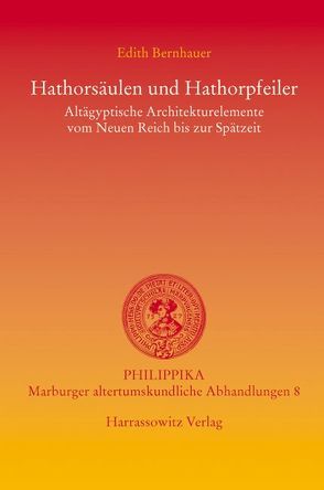 Hathorsäulen und Hathorpfeiler von Bernhauer,  Edith, Loeben,  Christian E