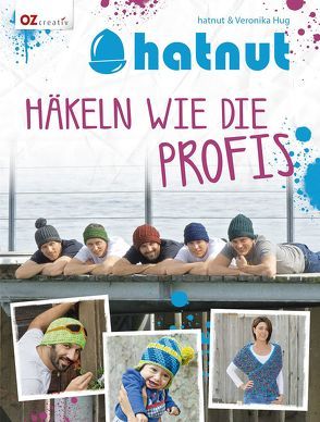 hatnut – Häkeln wie die Profis von Hug,  Veronika