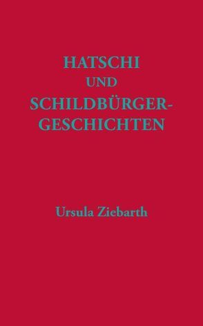 Hatschi und Schildbürgergeschichten. von Ziebarth,  Ursula